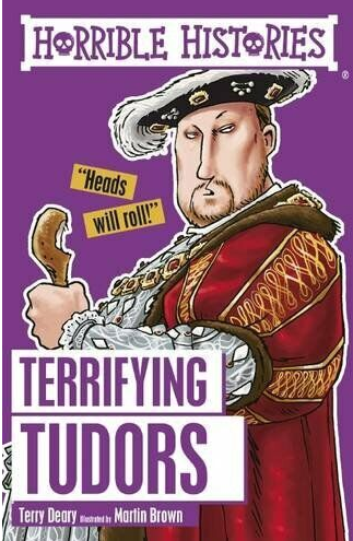 Horrible Histories : Terrifying Tudors