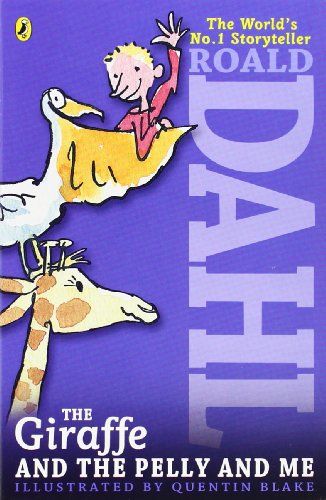 Roald Dahl : The Giraffe and the Pelly and me