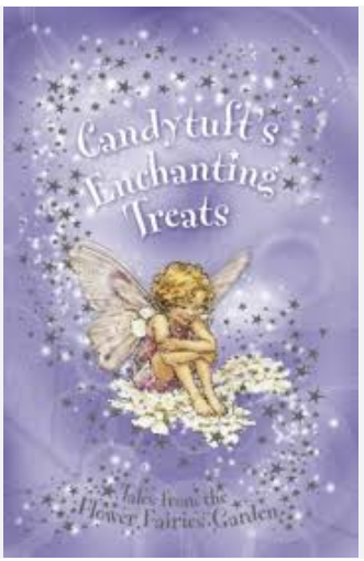 Tales From the Flower Fairies Garden : Candytuft's Enchanting Treats