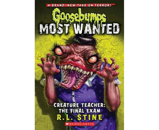 Goosebumps Most Wanted : Creature Teacher : The Final Exam