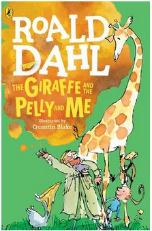 Roald Dahl : The Giraffe and the Pelly and me