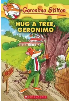 Geronimo Stilton: Hug a Tree, Geronimo - Book 69