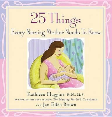 25 Things Every Nursing Mother Needs to Know-Hardcover