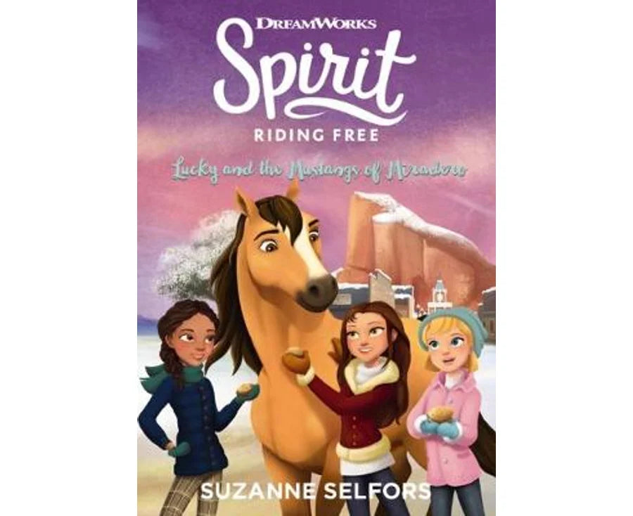 Spirit Riding Free : Lucky and the Mustangs of the Miradero