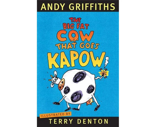 Andy Griffiths : The Big Fat Cow That Goes Kapow