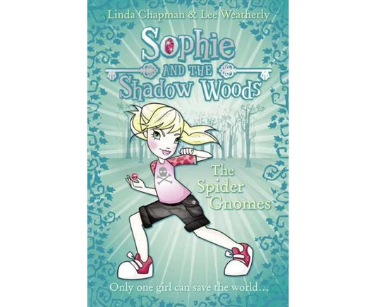 Sophie and the Shadow Woods : The Spider Gnomes-Book 3