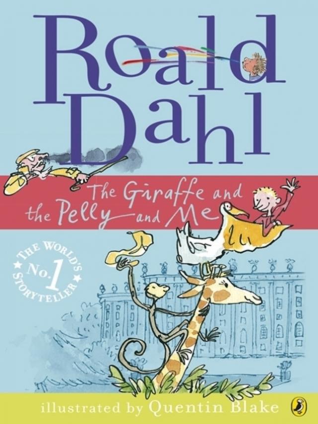 Roald Dahl :The Giraffe and the Pelly and Me